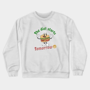 The Diet Starts Tomorrow Funny Weight Loss Saying Crewneck Sweatshirt